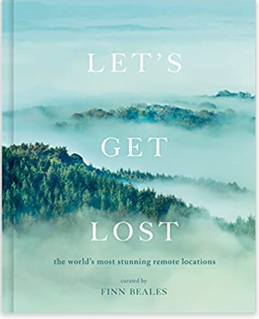 Let's Get Lost: the world's most stunning remote locations