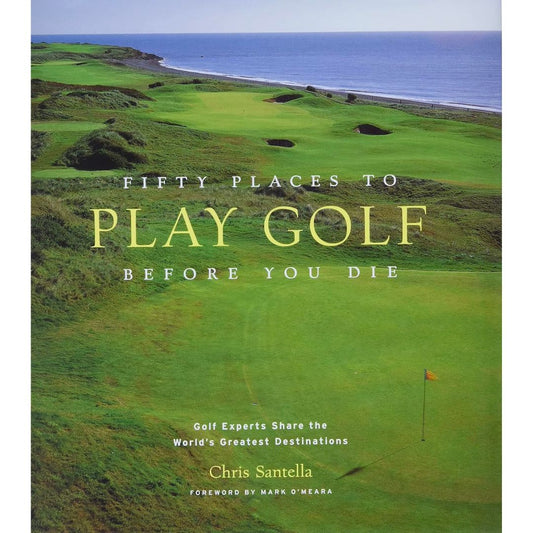50 Places To Play Golf Before You Die