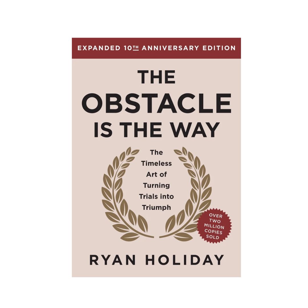 Obstacle is the Way