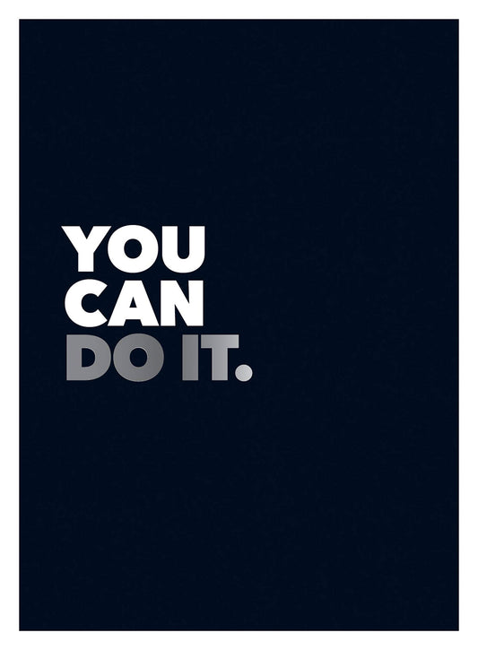 You Can Do It! A Book of Motivation