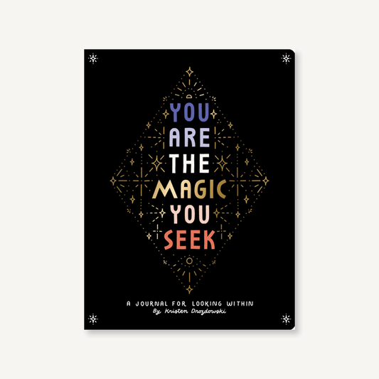You Are the Magic You Seek
